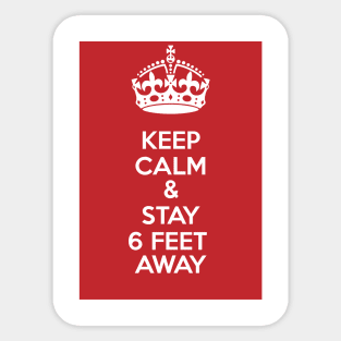 KEEP CALM AND STAY 6 FEET AWAY, SOCIAL DISTANCING. Sticker